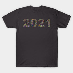 Year 2021 in multiple colours 2 T-Shirt